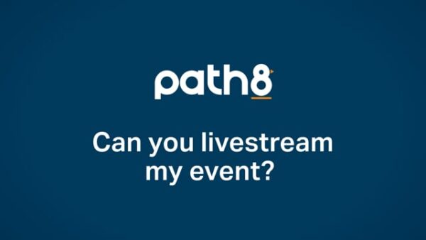 A blue background with the white "path8" logo above the text “Can you livestream my event?” in bold white letters.