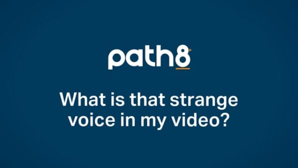 A blue background with the path8 logo above the text, "What is that strange voice in my video?" in white font.